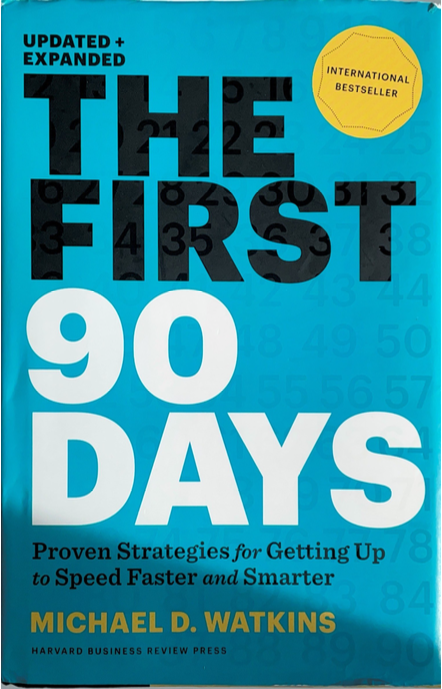 The first 90 days, by Michael D. Watkins